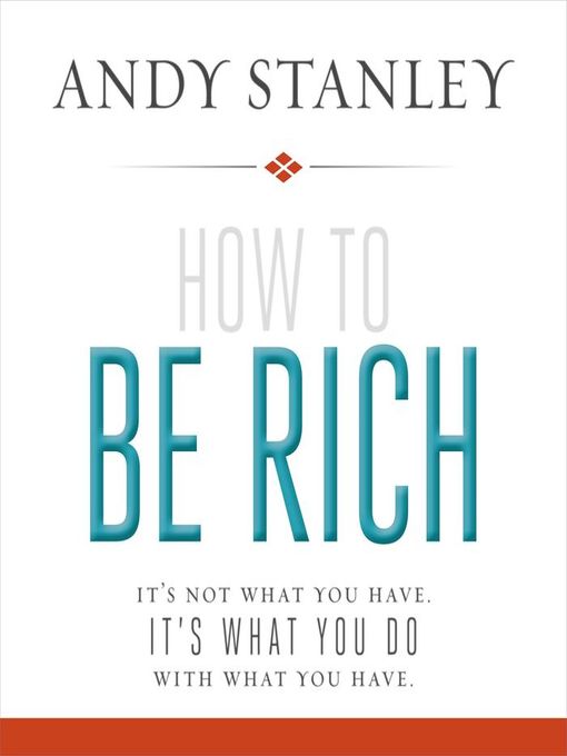 Title details for How to Be Rich by Andy Stanley - Wait list